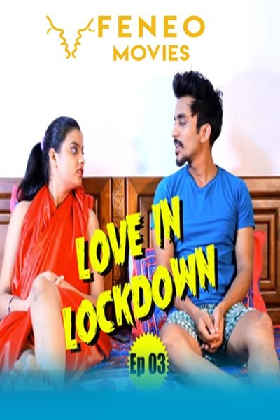 Download [18+] Love in Lockdown (2020) S01 FeneoMovies WEB Series 480p | 720p WEB-DL || EP 08 Added