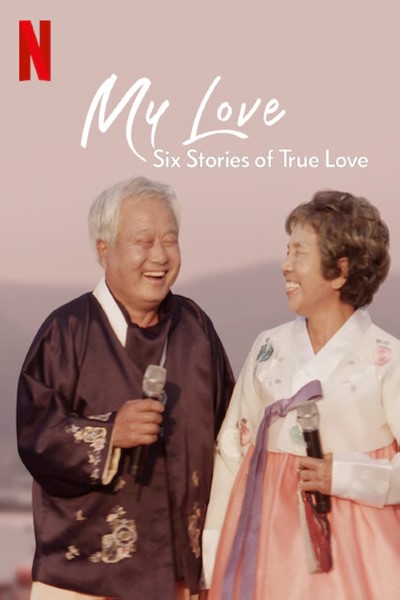 Download My Love: Six Stories of True Love S01 Dual Audio {Hindi-English} NetFlix WEB Series 480p | 720p | 1080p WEB-DL ESubs